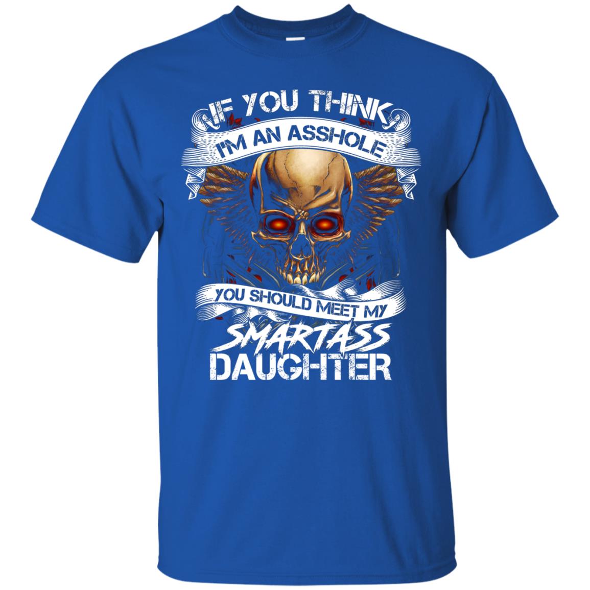 You Should Meet My Smart Daughter Daddy Shirt Royal