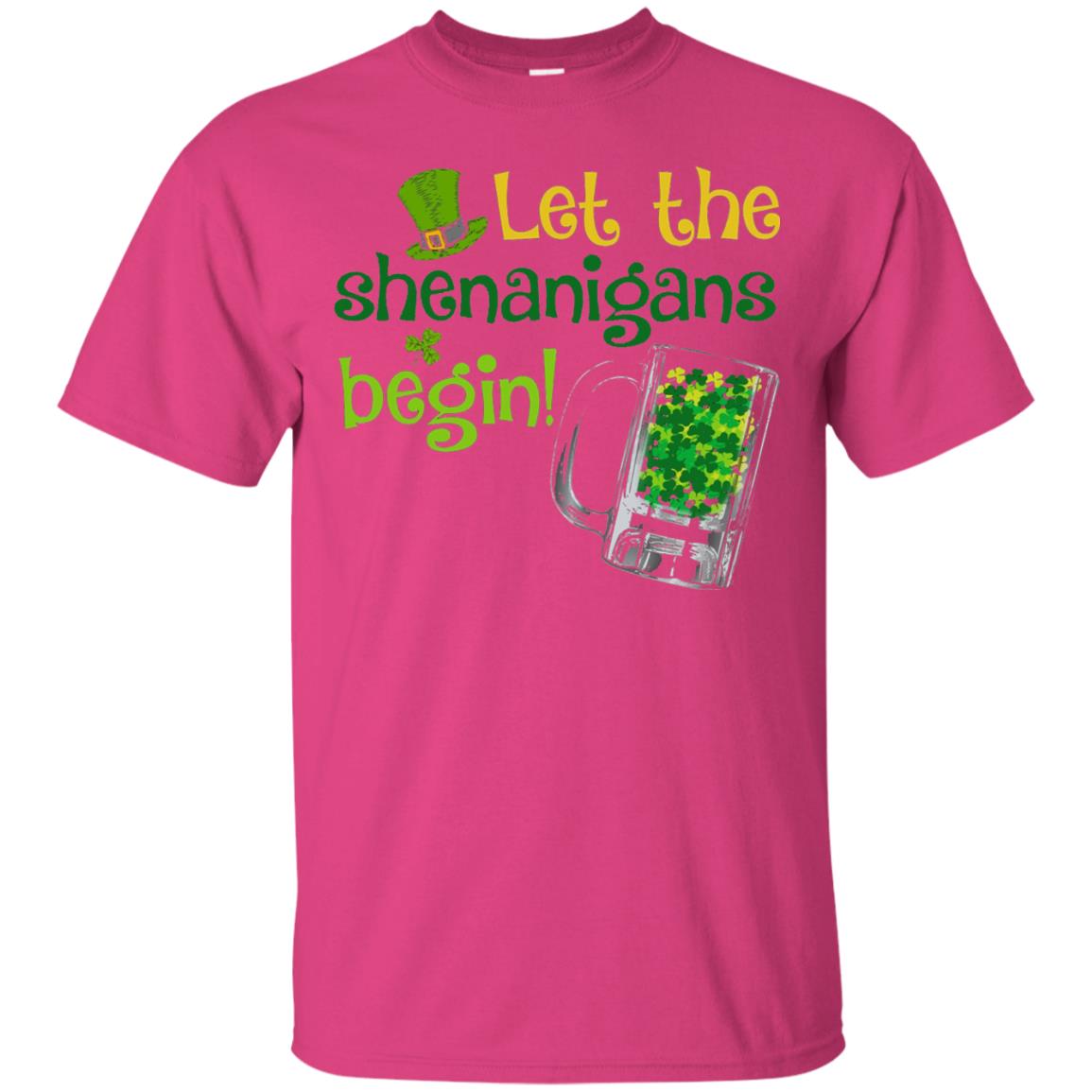 Let The Shenanigans Begin St. Patrick_s Day T-shirt Heliconia