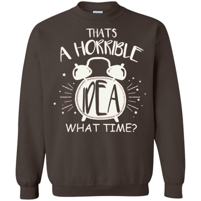Thats A Horrible Idea What Time Best Friend Love T-shirt Dark Chocolate