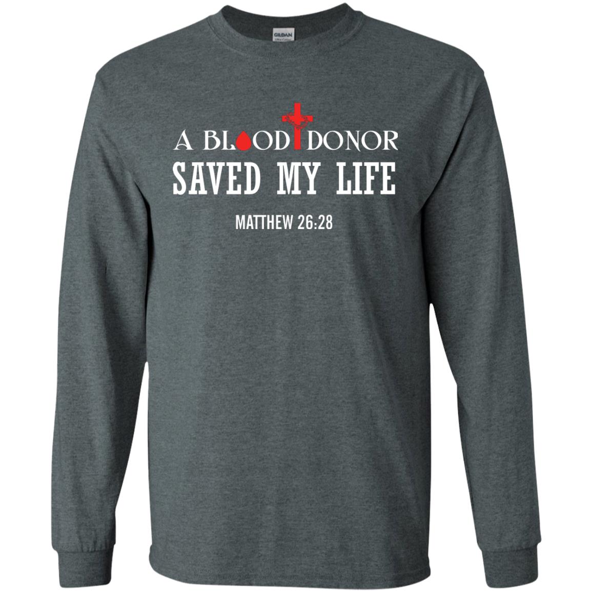 A Blood Donor Saved My Life Matthew 26 28 Christian T-shirt Dark Heather