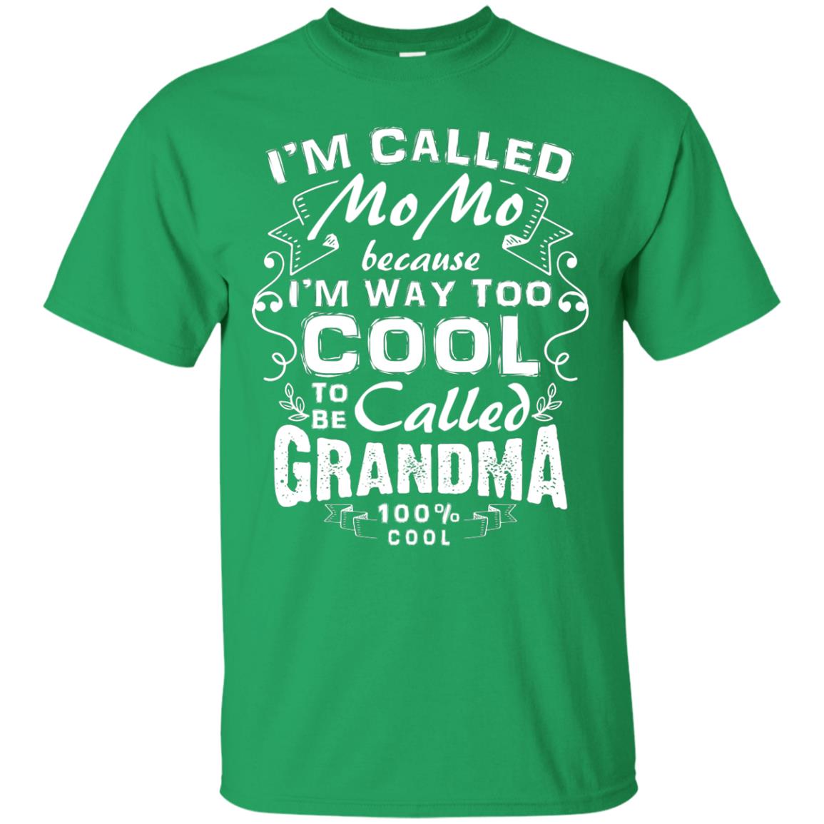 I_m Way Too Cool To Be Called Grandma Mama T-shirt Irish Green
