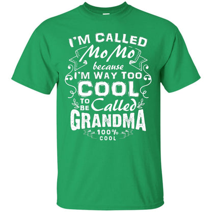 I_m Way Too Cool To Be Called Grandma Mama T-shirt Irish Green