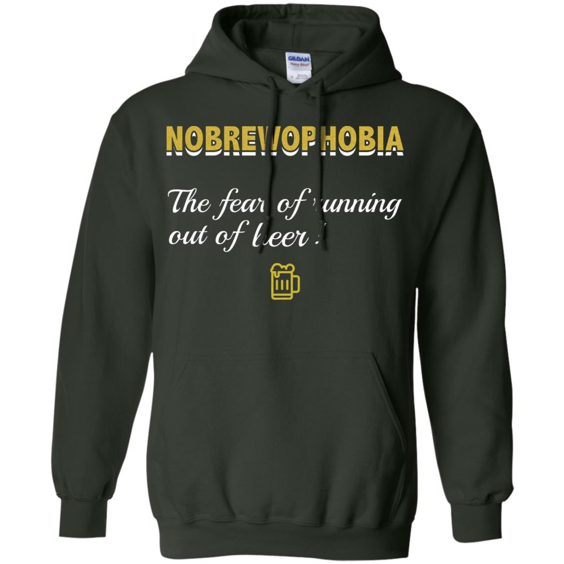 Nobrewophobia The Fear Of Running Out Of Beer Shirt Forest Green