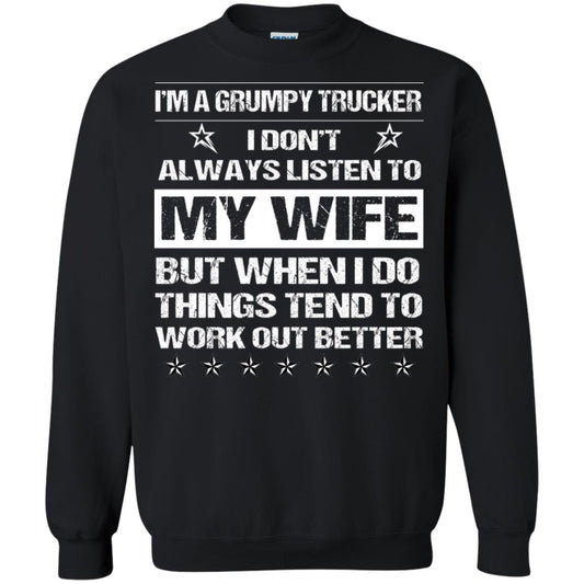 Im A Grumpy Trucker I Dont Always Listen To My Wife Shirt Black