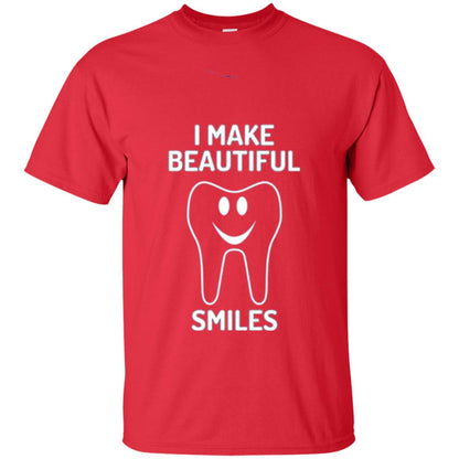 Dentist T-shirt I Make Beautiful Smiles Red