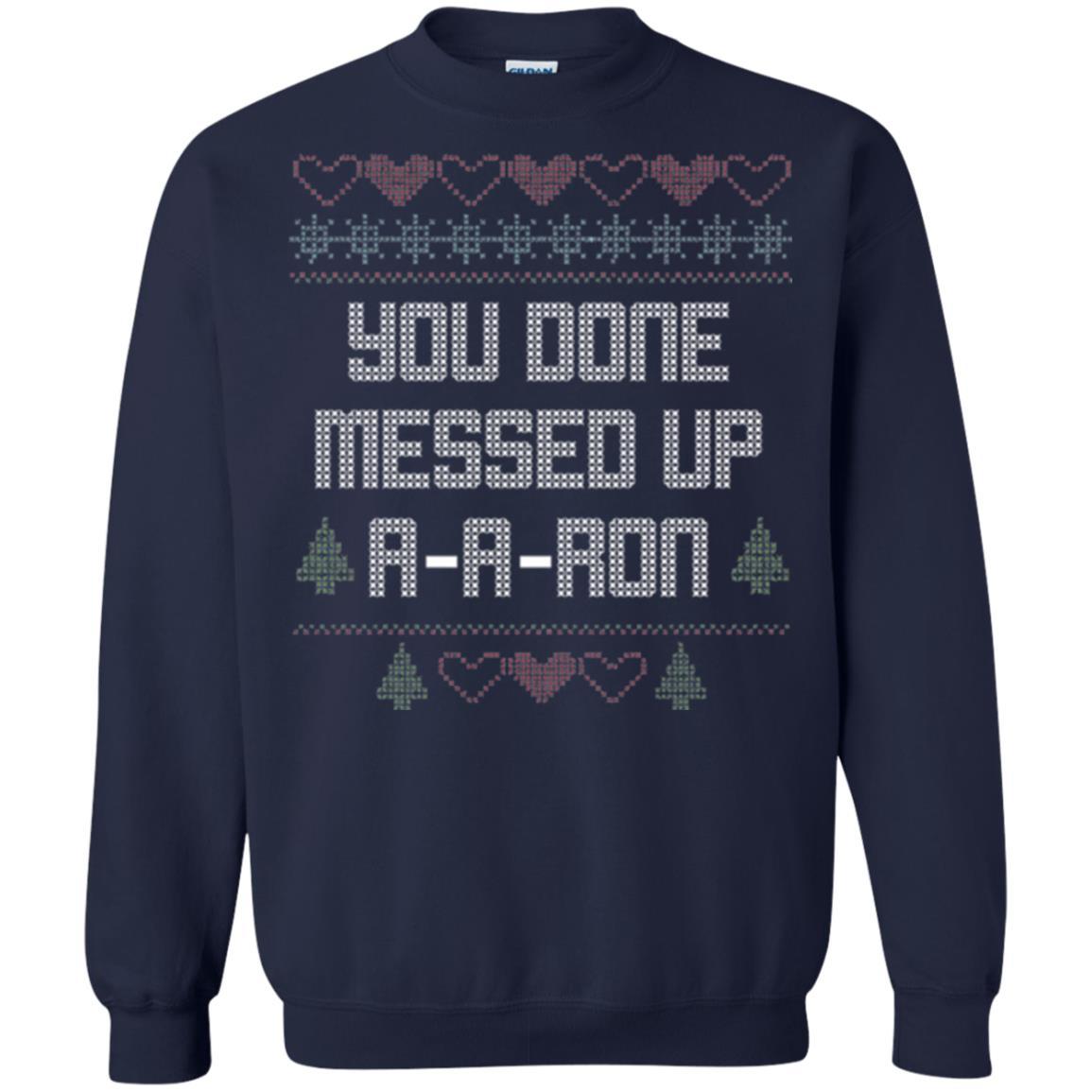 Funny Christmas T-shirt You Done Messed Up A - A - Ron Navy
