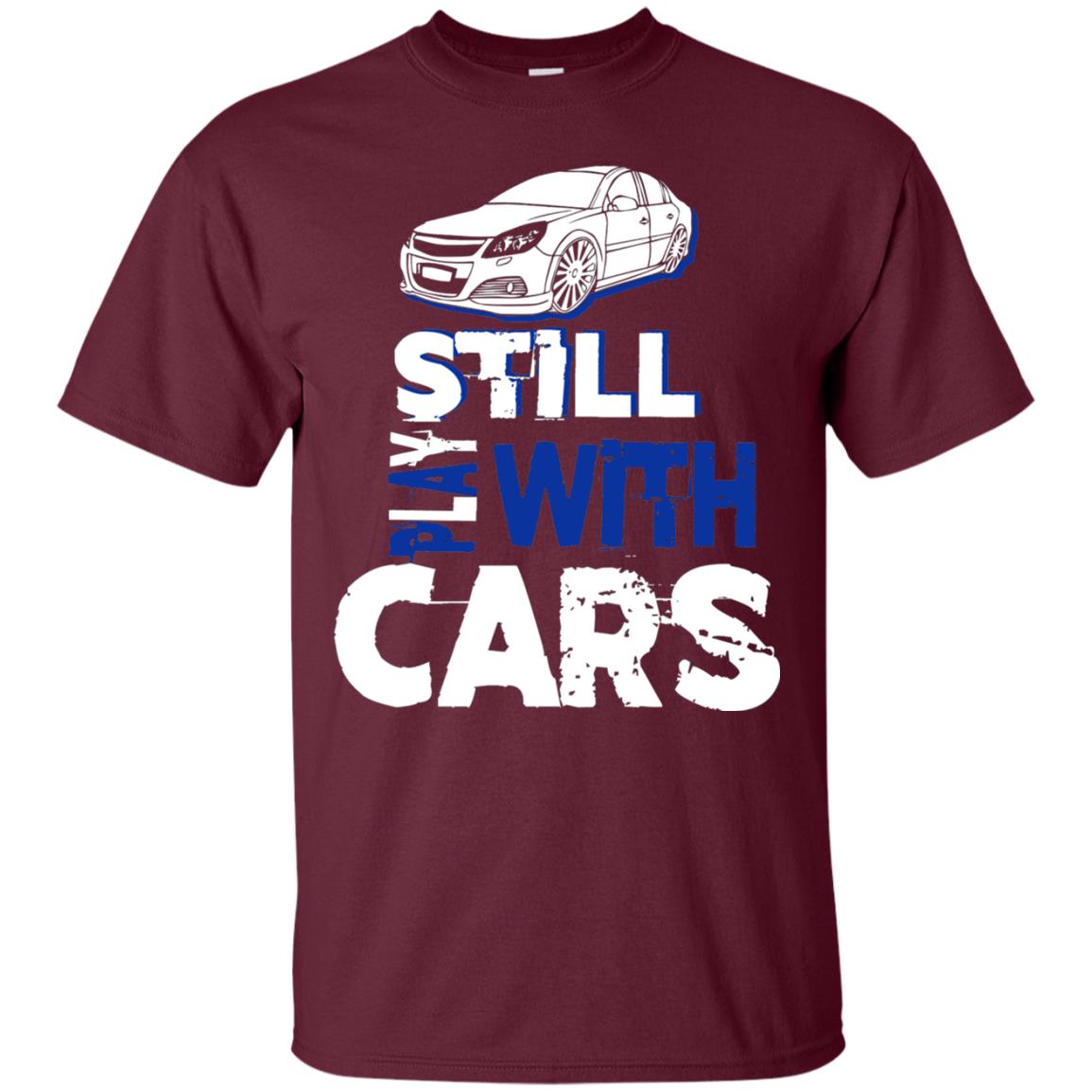 Still Play With Cars Funny Racing Driving T-shirt Maroon
