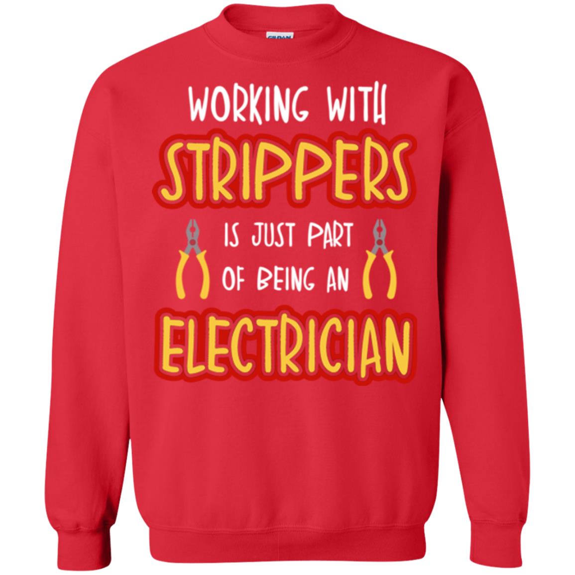Electrician T-shirt Working With Strippers Is Just Part Of Being Red