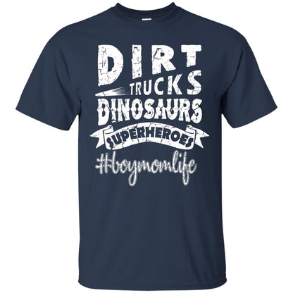 Dirt Trucks Dinosaurs Superheroes #boymomlife Family T-shirt Navy