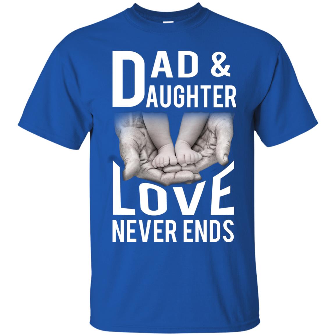 Dad And Daughter Love Never Ends Family T-shirt Royal