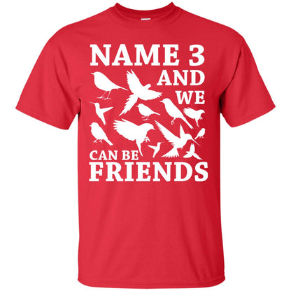 Name 3 And We Can Be Friends Birdwatching T-shirt Red