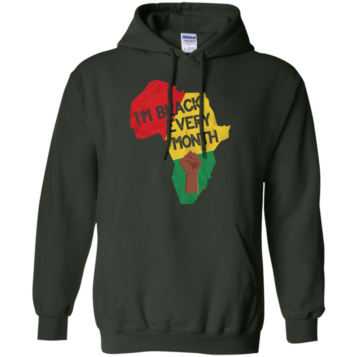 I_m Black Every Month Proud African American T-shirt Forest Green