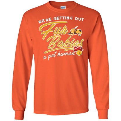 We're Getting Out Fur Babies A Pet Human Pregnancy Announcement Shirt Orange