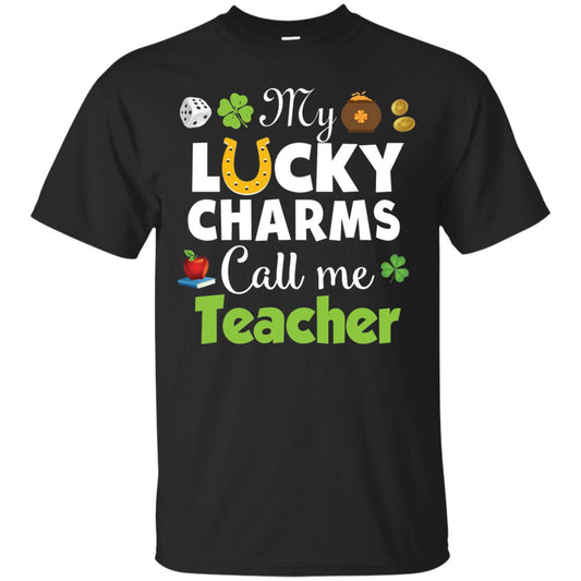My Lucky Charms Call Me Teacher St Patricks Day T-shirt Black