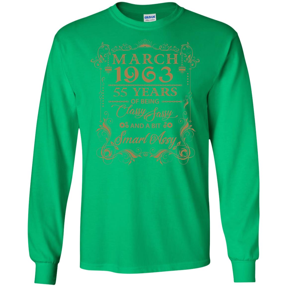 55th Birthday T-shirt March 1963 55 Years Of Being Classy Sassy Irish Green