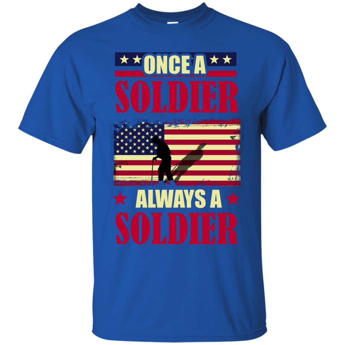 Once A Soldier Always A Soldier Shirt Royal
