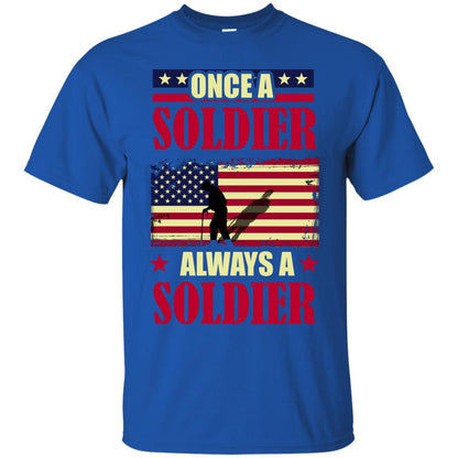Once A Soldier Always A Soldier Shirt Royal