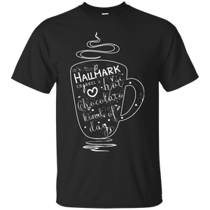 Christmas T-shirt It's A Hallmark Hot Chocolate Kind Of Day