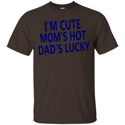 I'm Cute Mom's Hot Dad's Lucky Family Shirt Dark Chocolate