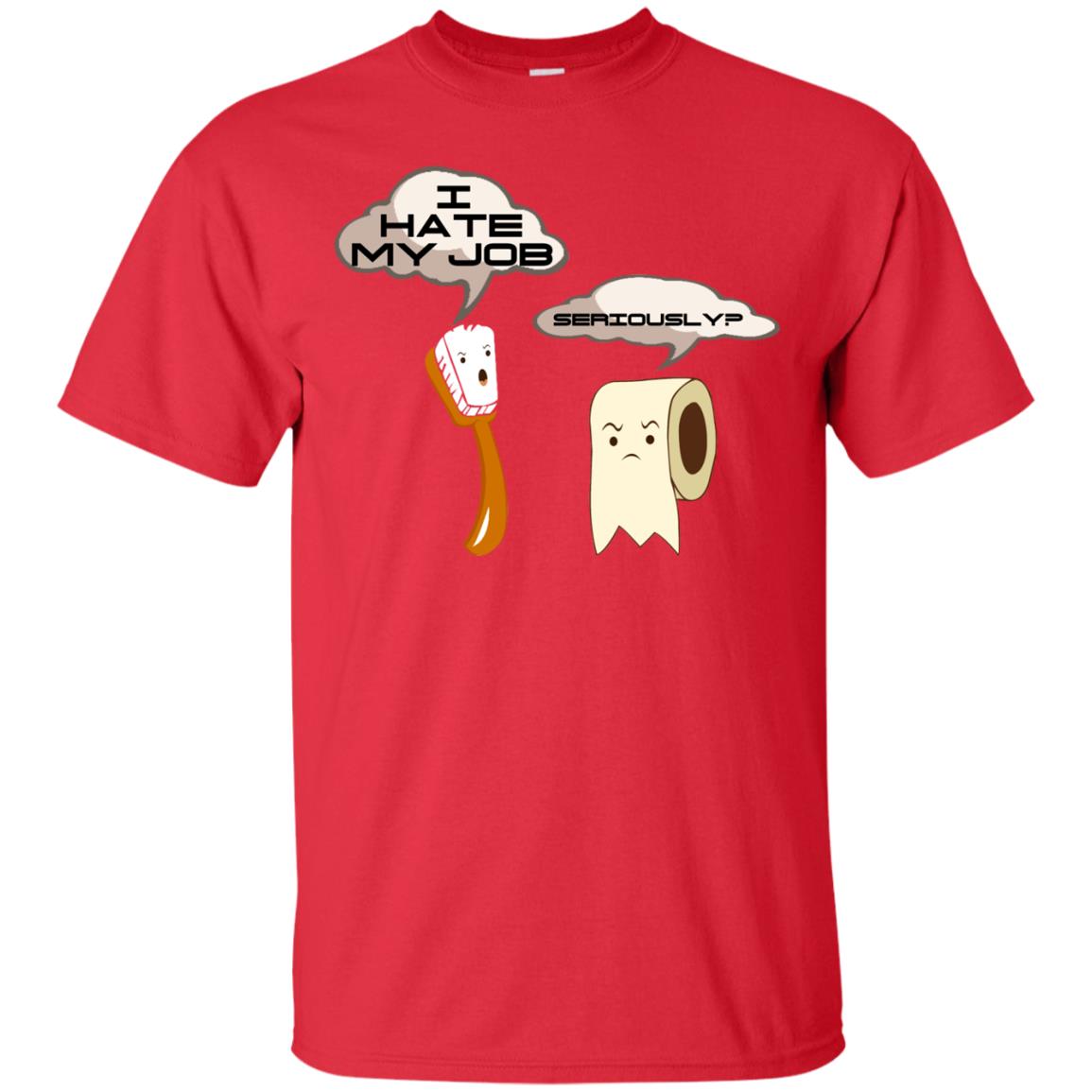 Funny Toothbrush And Toilet Paper I Hate My Job T-shirt Red