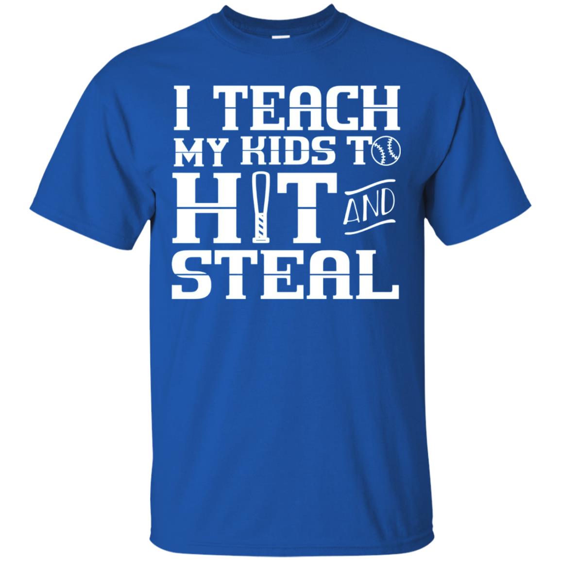 I Teach My Kids To Hit And Steal Baseball Mom T-shirt Royal