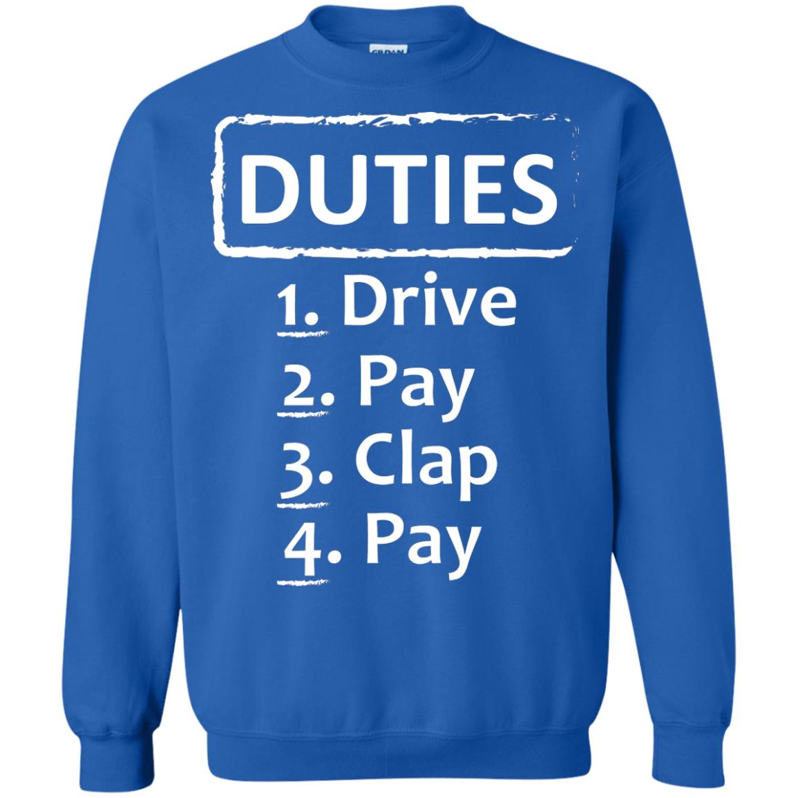 Duties Drive Pay Clap Pay Daddy Shirt Royal