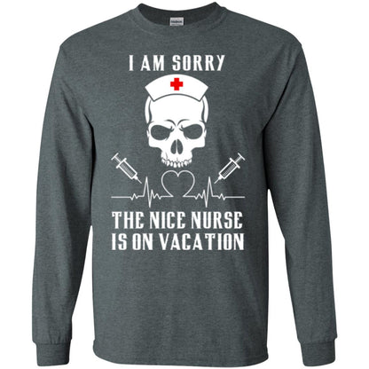 I Am Sorry The Nice Nurse Is On Vacation Nurse T-shirt Dark Heather