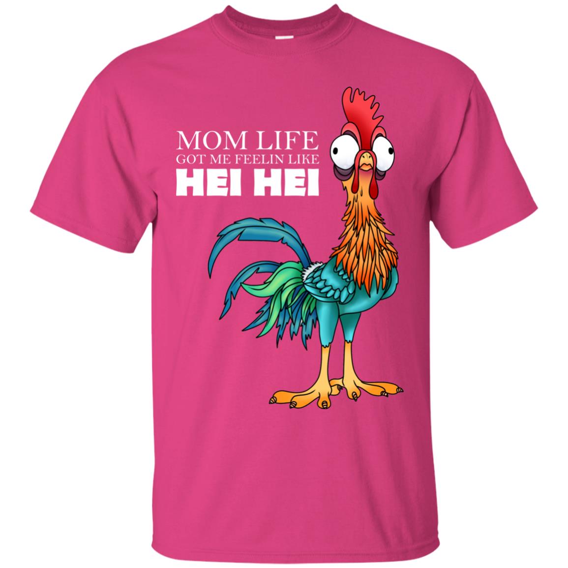 Mom Life Got Me Feelin Like Hei Hei Chicken Shirt Heliconia