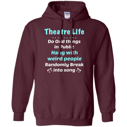 Music Lovers T-shirt Theatre Life Do Odd Things In Public Hang With Weird People Maroon