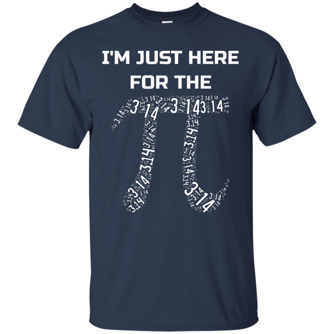 Im Just Here For The Pi Pi Day Shirt Navy
