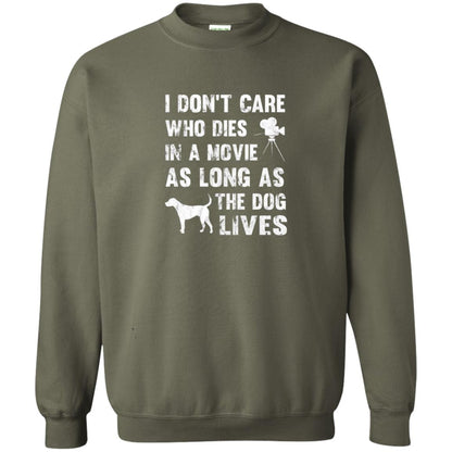 I Don_t Care Who Dies In Movie As Long As Dog Lives Dog Lover T-shirt Military Green