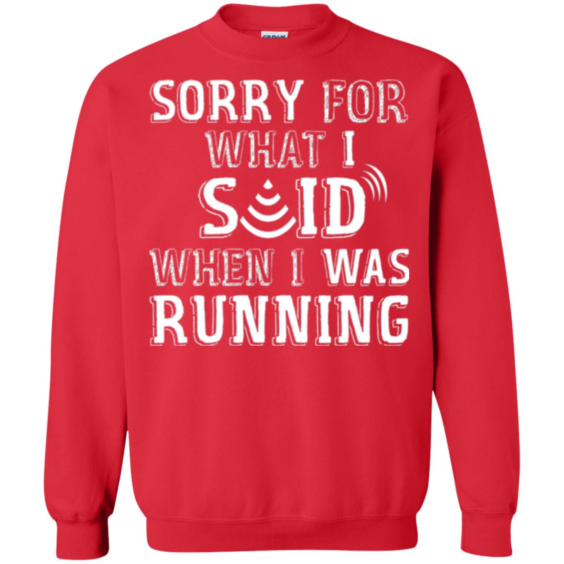 Runner T-shirt Sorry For What I Said When I Was Running Red