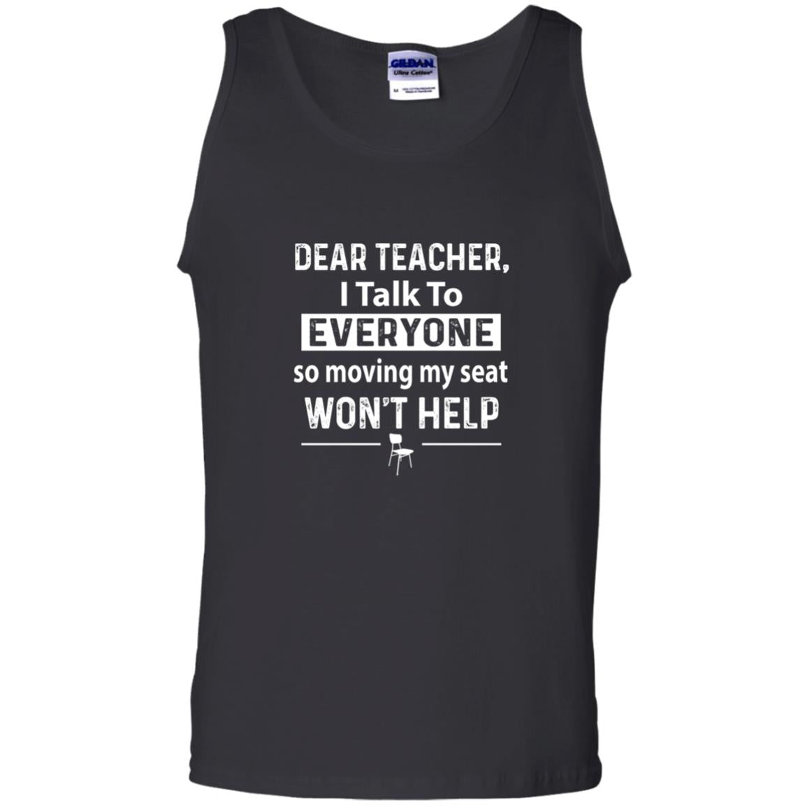Student T-shirt Dear Teacher I Talk To Everyone So Moving My Seat Black