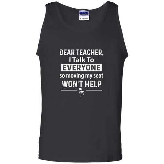 Student T-shirt Dear Teacher I Talk To Everyone So Moving My Seat Black