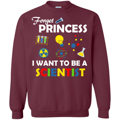 Forget Princess I Want To Be A Scientist Maroon