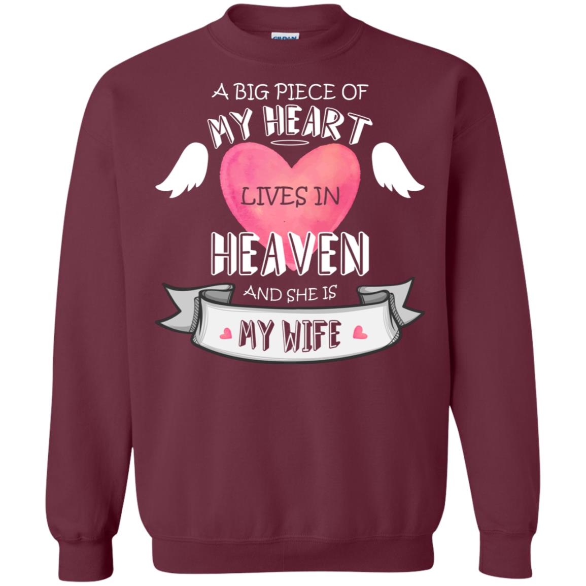 A Big Piece Of My Heart Lives In Heaven And She Is My Wife Shirt Maroon