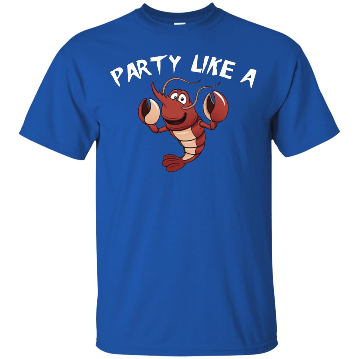 Party Like A Lobster Shirt For Seafood Lovers Royal