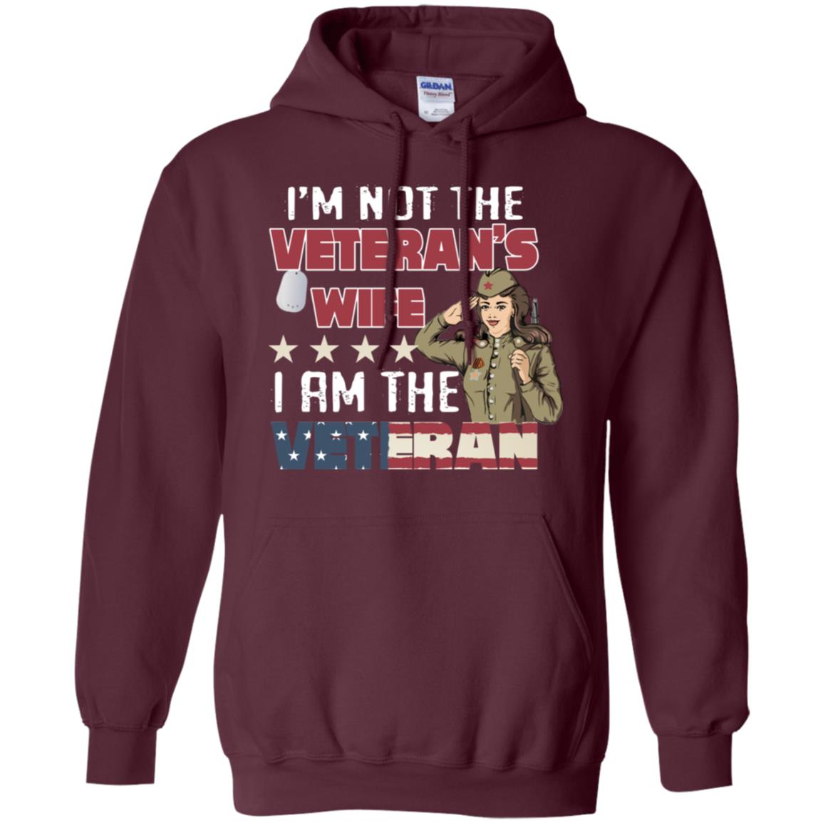 I'm Not The Veteran's Wife I Am The Veteran Shirt For Woman Veteran Maroon