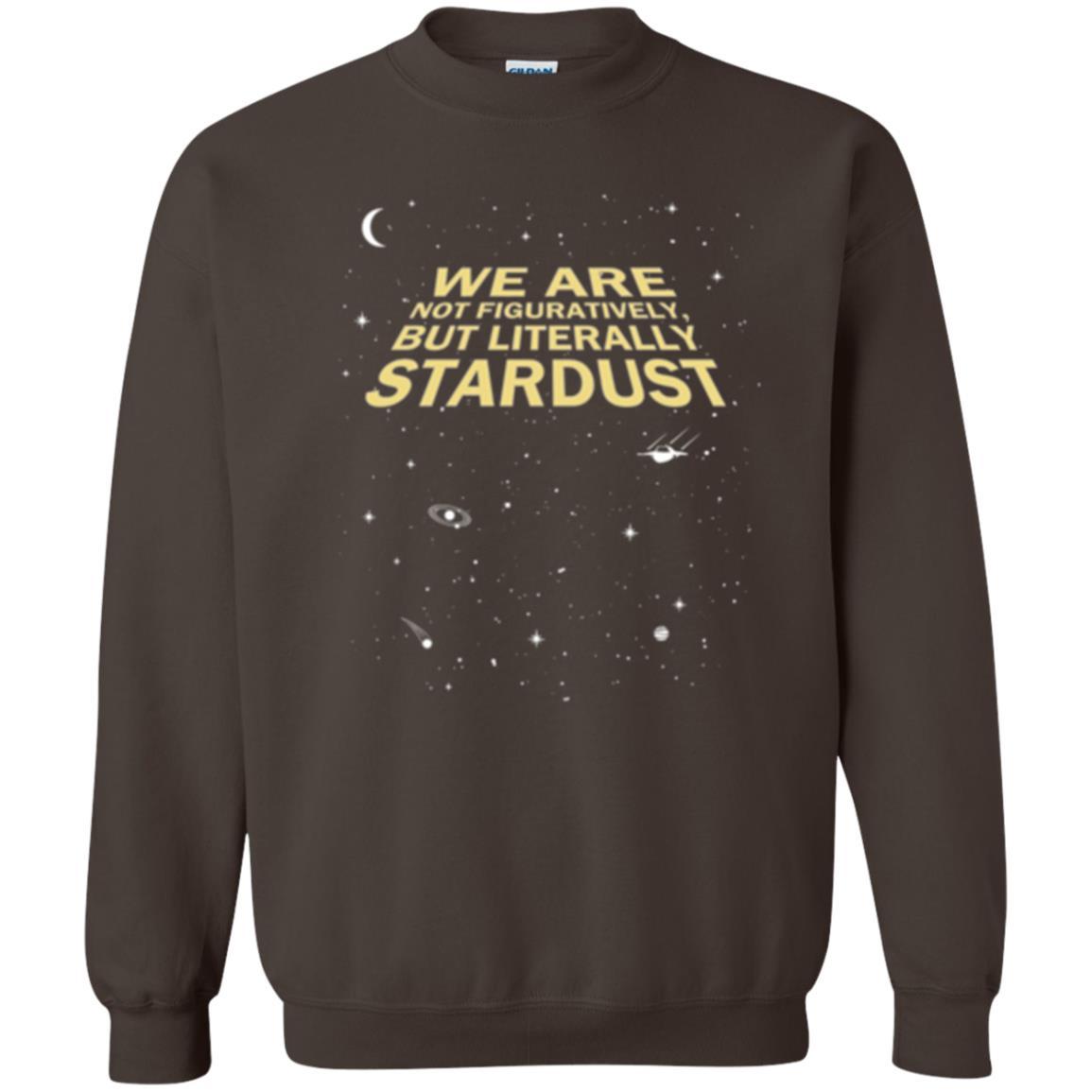 Astronomy T-shirt We Are Not Figuratively But Literally Stardust Dark Chocolate