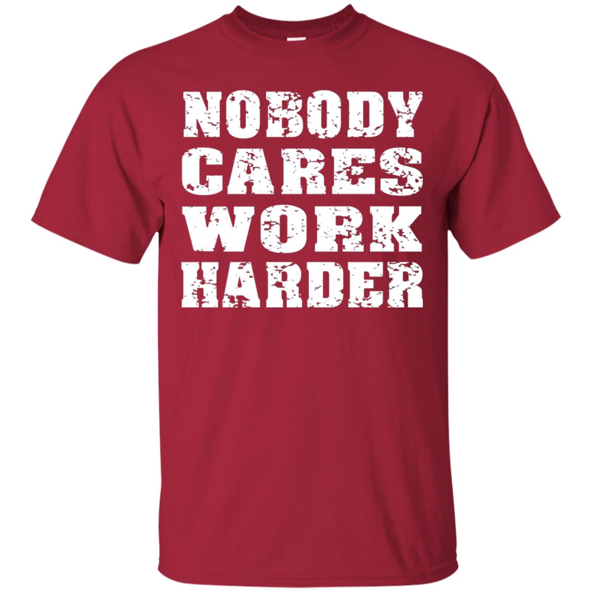 Nobody Cares Work Harder Personal Trainer Workout Gym Shirt Cardinal