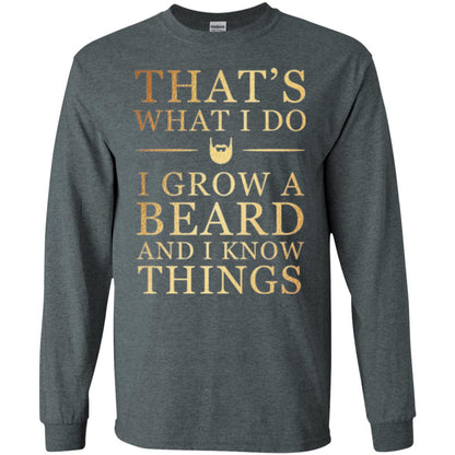 Beard T-shirt That_s What I Do I Grow A Beard And I Know Things Dark Heather