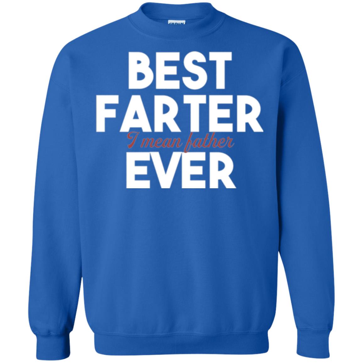 Father T-shirt Best Farter I Mean Best Father Ever Royal