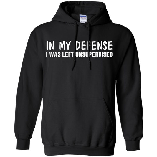 In My Defense I Was Left Unsupervised T-shirt Black