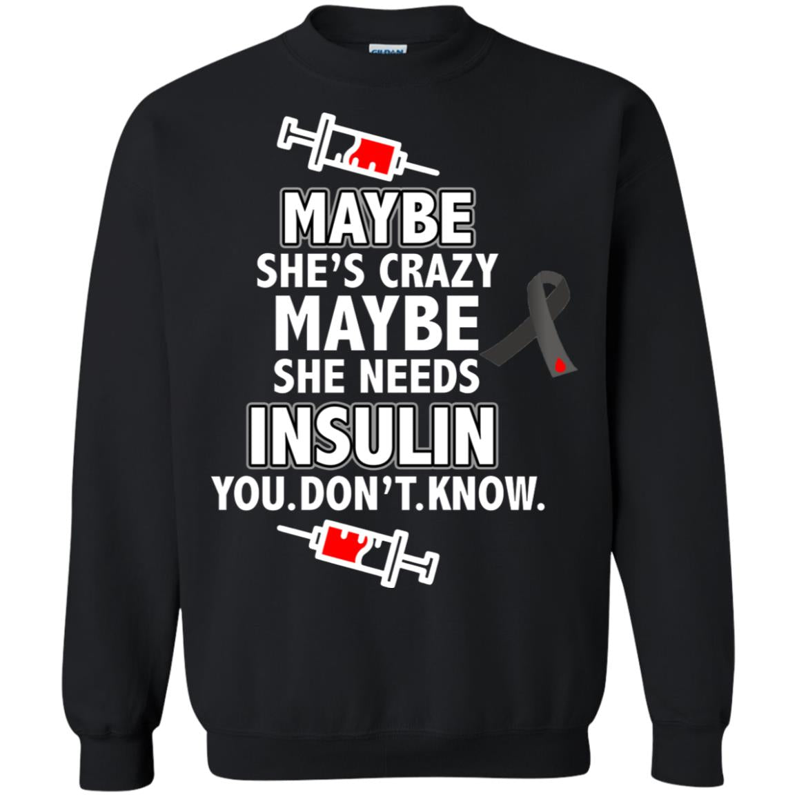 Maybe She's Crazy Or Maybe She Needs Insulin You Don't Know Shirt Black