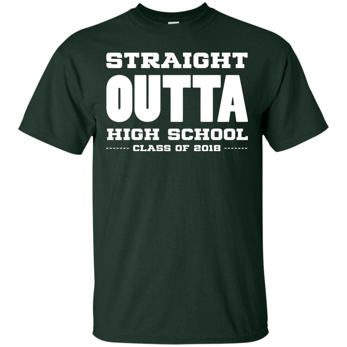 Straight Outta High School Class Of 2018 Graduation Shirt Forest