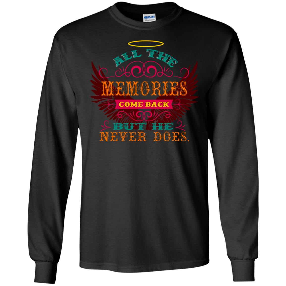 All The Memories Come Back But He Never Does Shirt Black
