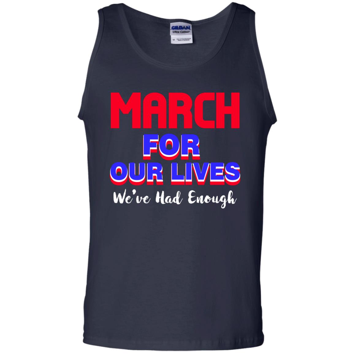 March For Our Lives We_ve Had Enough Gun Controls T-shirt Navy