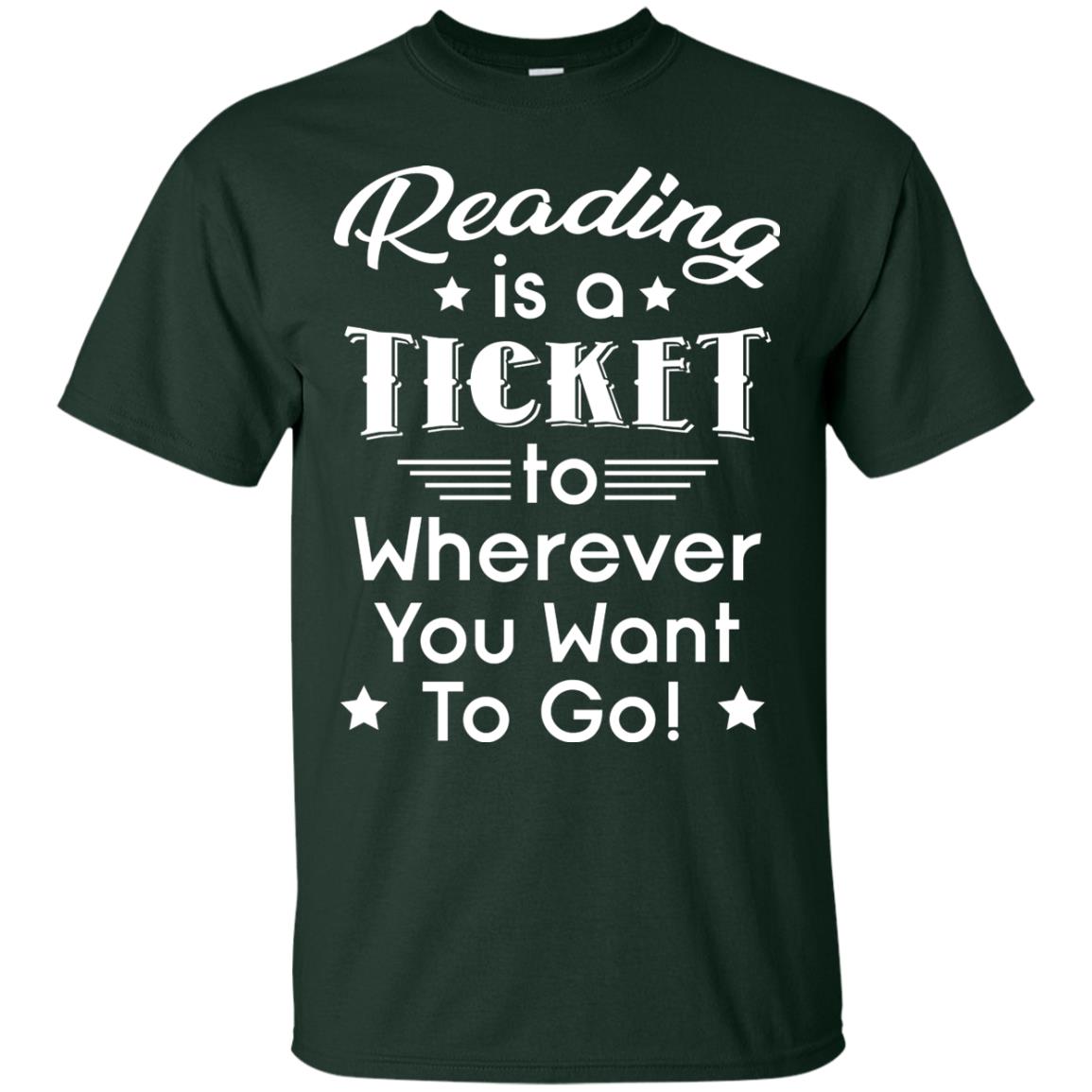 Reading Is A Ticket To Wherever You Want To Go Reader T-shirt Forest