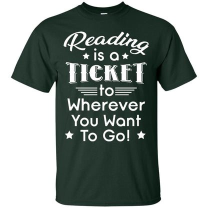 Reading Is A Ticket To Wherever You Want To Go Reader T-shirt Forest