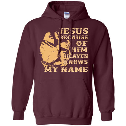 Jesus Because Of Him Heaven Knows My Name Christian Shirt Maroon
